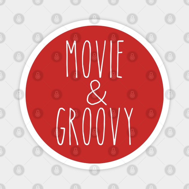 Movie & Groovy Magnet by AnnaBanana